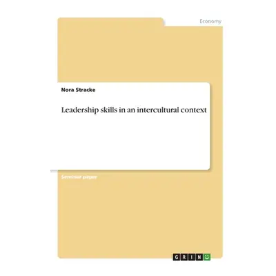 "Leadership skills in an intercultural context" - "" ("Stracke Nora")