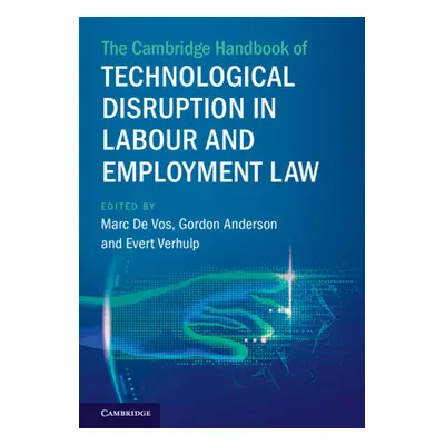 "The Cambridge Handbook of Technological Disruption in Labour and Employment Law" - "" ("De Vos 