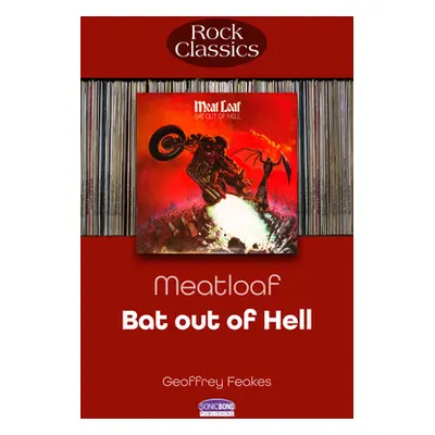 "Meatloaf - Bat Out of Hell: Rock Classics" - "" ("Feakes Geoffrey")