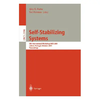 "Self-Stabilizing Systems: 5th International Workshop, Wss 2001, Lisbon, Portugal, October 1-2, 