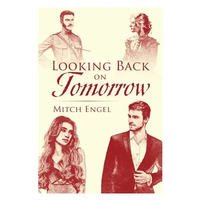 "Looking Back on Tomorrow" - "" ("Engel Mitch")