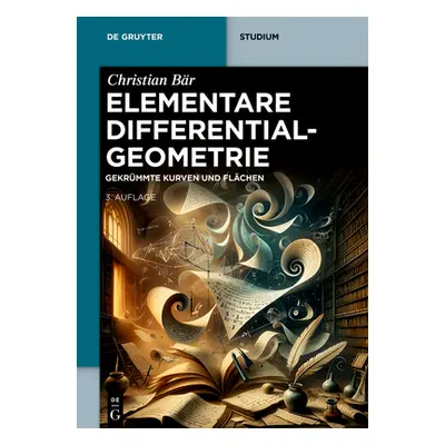 "Elementare Differentialgeometrie: Gekrmmte Kurven Und Flchen" - "" ("Br Christian")