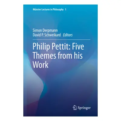 "Philip Pettit: Five Themes from His Work" - "" ("Derpmann Simon")