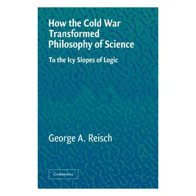 "How the Cold War Transformed Philosophy of Science: To the Icy Slopes of Logic" - "" ("Reisch G