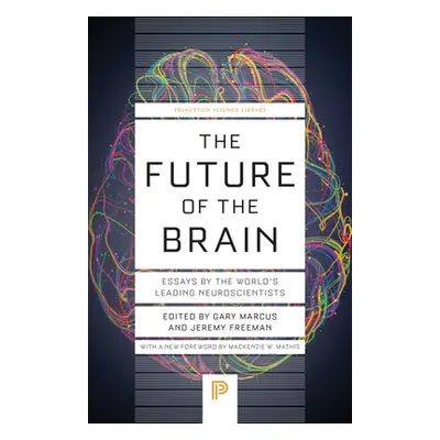 "The Future of the Brain: Essays by the World's Leading Neuroscientists" - "" ("Marcus Gary")