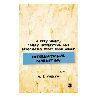 "A Very Short, Fairly Interesting, Reasonably Cheap Book About... International Marketing" - "" 