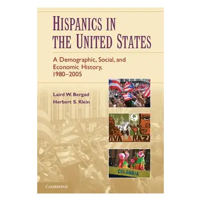 "Hispanics in the United States" - "" ("Bergad Laird W.")