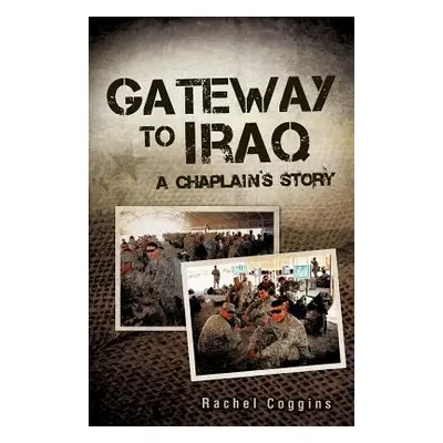 "Gateway To Iraq" - "" ("Coggins Rachel")