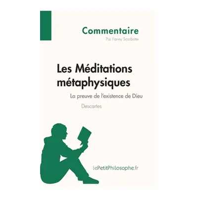 "Les Mditations mtaphysiques de Descartes - La preuve de l'existence de Dieu