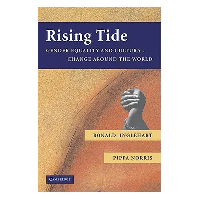 "Rising Tide: Gender Equality and Cultural Change Around the World" - "" ("Inglehart Ronald")