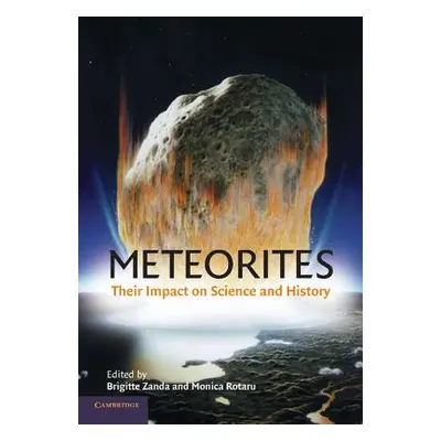 "Meteorites: Their Impact on Science and History" - "" ("Zanda Brigitte")