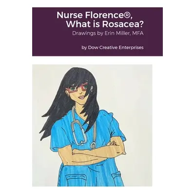 "Nurse Florence(R), What is Rosacea?" - "" ("Dow Michael")