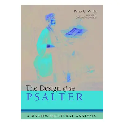 "The Design of the Psalter" - "" ("Ho Peter C. W.")