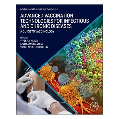 "Advanced Vaccination Technologies for Infectious and Chronic Diseases: A Guide to Vaccinology" 