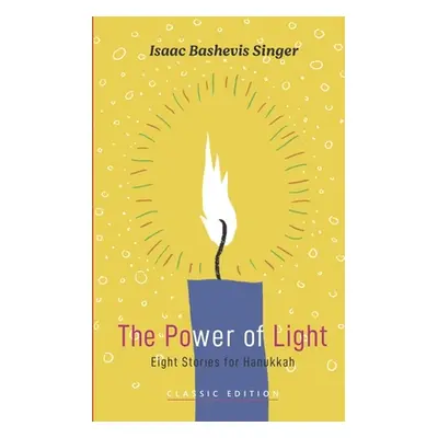 "The Power of Light: Eight Stories for Hannukah" - "" ("Bashevis Singer Isaac")