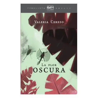 "La flor oscura" - "" ("Cerezo Valeria")