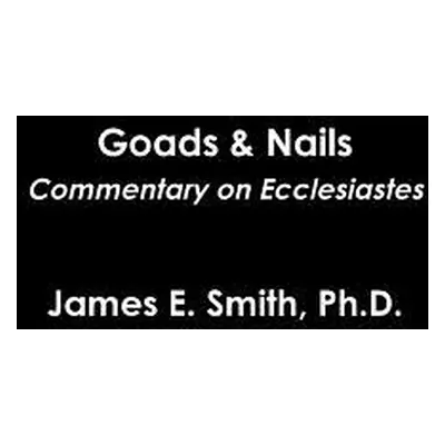 "Goads and Nails" - "" ("Smith James E.")