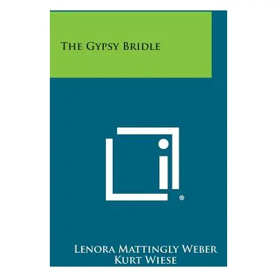 "The Gypsy Bridle" - "" ("Weber Lenora Mattingly")