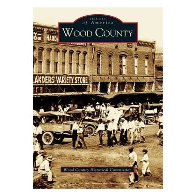 "Wood County" - "" ("Wood County Historical Commission")