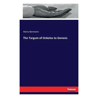 "The Targum of Onkelos to Genesis" - "" ("Bernstein Henry")