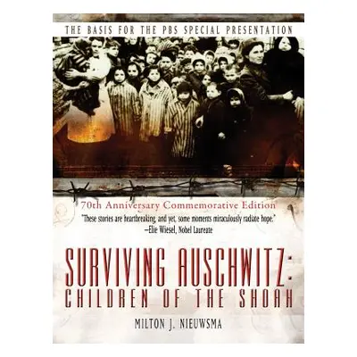 "Surviving Auschwitz Children of the Shoah" - "" ("Nieuwsma Milton J.")