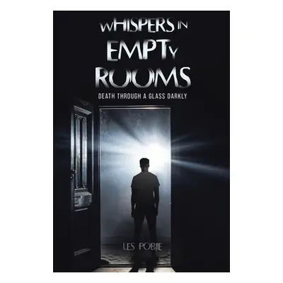 "Whispers in Empty Rooms: Death Through a Glass Darkly" - "" ("Pobjie Les")