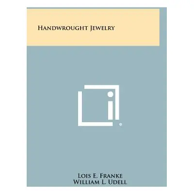 "Handwrought Jewelry" - "" ("Franke Lois E.")