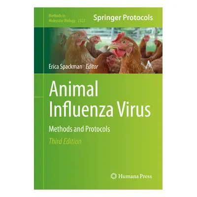 "Animal Influenza Virus: Methods and Protocols" - "" ("Spackman Erica")