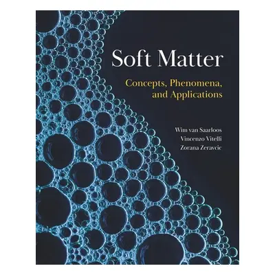 "Soft Matter: Concepts, Phenomena, and Applications" - "" ("Van Saarloos Wim")