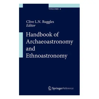 "Handbook of Archaeoastronomy and Ethnoastronomy" - "" ("Ruggles Clive L. N.")