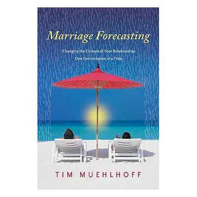 "Marriage Forecasting" - "" ("Muehlhoff Tim")