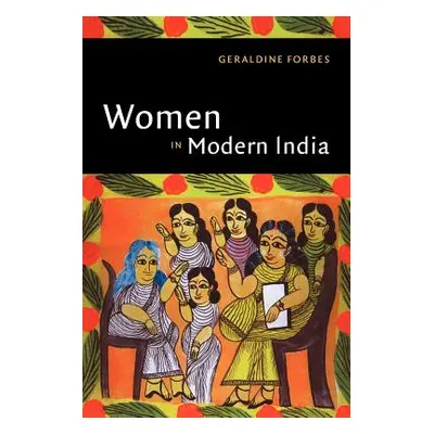 "Women in Modern India" - "" ("Forbes Geraldine")