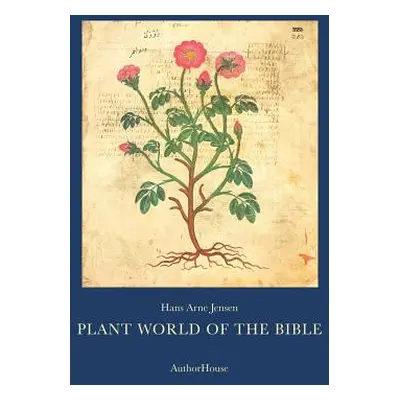 "Plant World of the Bible" - "" ("Jensen Hans Arne")