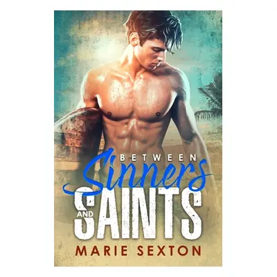 "Between Sinners and Saints" - "" ("Sexton Marie")