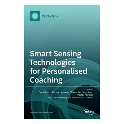 "Smart Sensing Technologies for Personalised Coaching" - "" ("Banos Oresti")