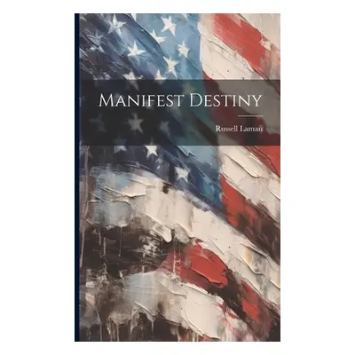 "Manifest Destiny" - "" ("Laman Russell")