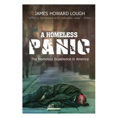 "A Homeless Panic: The Homeless Experience in America" - "" ("James H Lough")