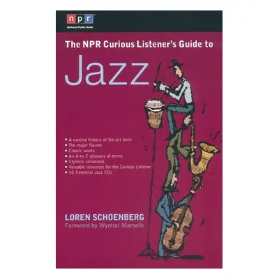 "The NPR Curious Listener's Guide to Jazz" - "" ("Schoenberg Loren")