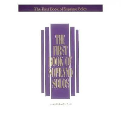 "The First Book of Soprano Solos: Now with Book/CD Packages Available for All Volumes!" - "" ("H