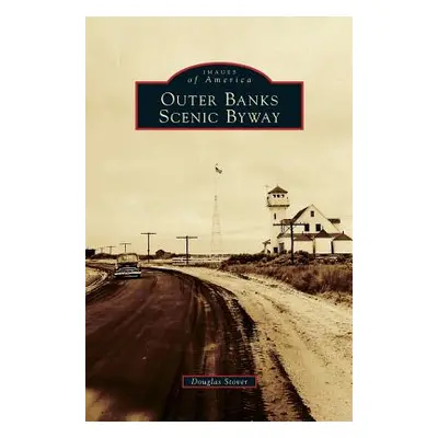 "Outer Banks Scenic Byway" - "" ("Stover Douglas")