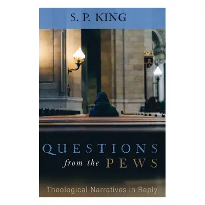 "Questions from the Pews" - "" ("King S. P.")