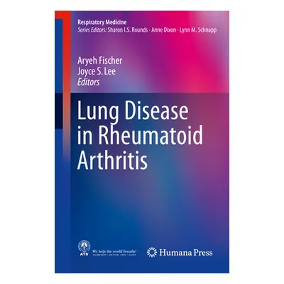 "Lung Disease in Rheumatoid Arthritis" - "" ("Fischer Aryeh")