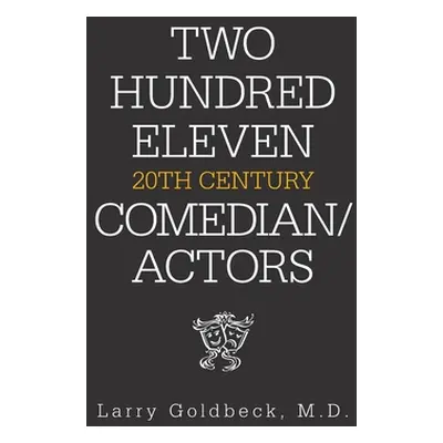 "Two Hundred Eleven 20Th Century Comedian / Actors" - "" ("Goldbeck Larry")