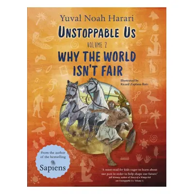 "Unstoppable Us Volume 2" - "Why the World Isn't Fair" ("Harari Yuval Noah")