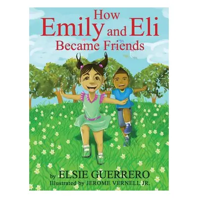 "How Emily and Eli Became Friends" - "" ("Guerrero Elsie")