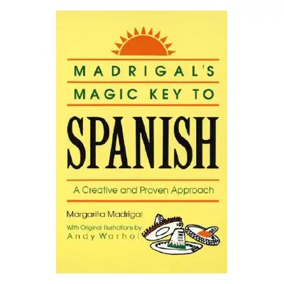 "Madrigal's Magic Key to Spanish: A Creative and Proven Approach" - "" ("Madrigal Margarita")