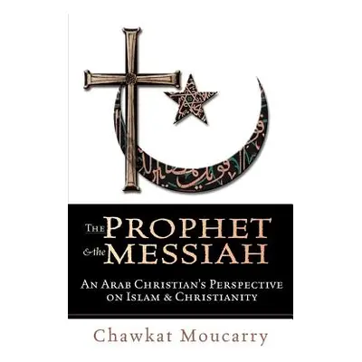 "The Prophet & the Messiah" - "" ("Moucarry Chawkat")