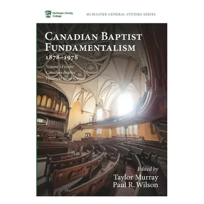 "Canadian Baptist Fundamentalism, 1878-1978" - "" ("Murray Taylor")