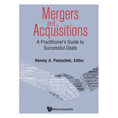 "Mergers & Acquisitions: A Practitioner's Guide to Successful Deals" - "" ("Poniachek Harvey A."