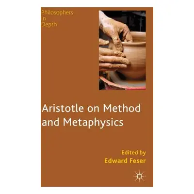 "Aristotle on Method and Metaphysics" - "" ("Feser E.")